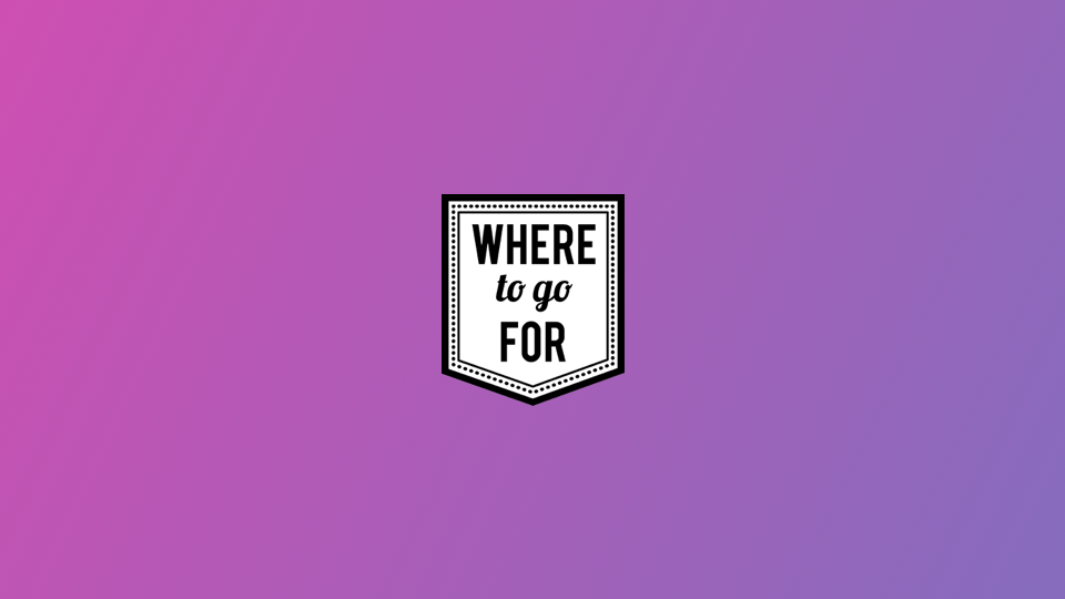 About Where to go For